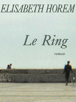 Le Ring - Elisabeth Horem