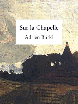 Sur la Chapelle - Adrien Bürki